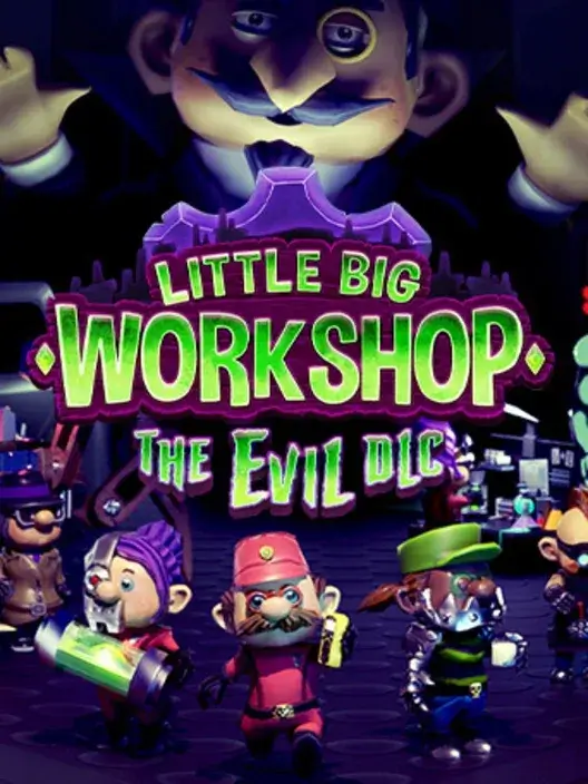 Little Big Workshop - The Evil DLC