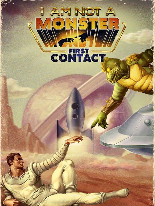 I am not a Monster: First Contact