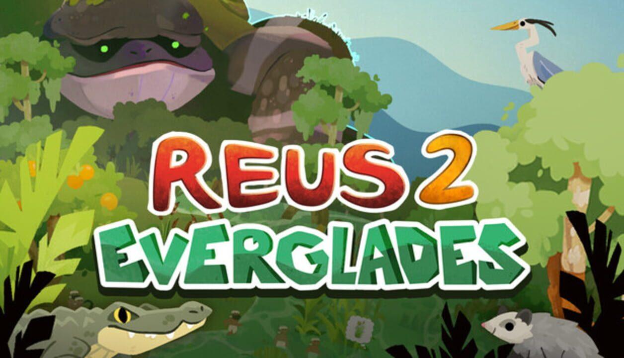 Reus 2 - Everglades