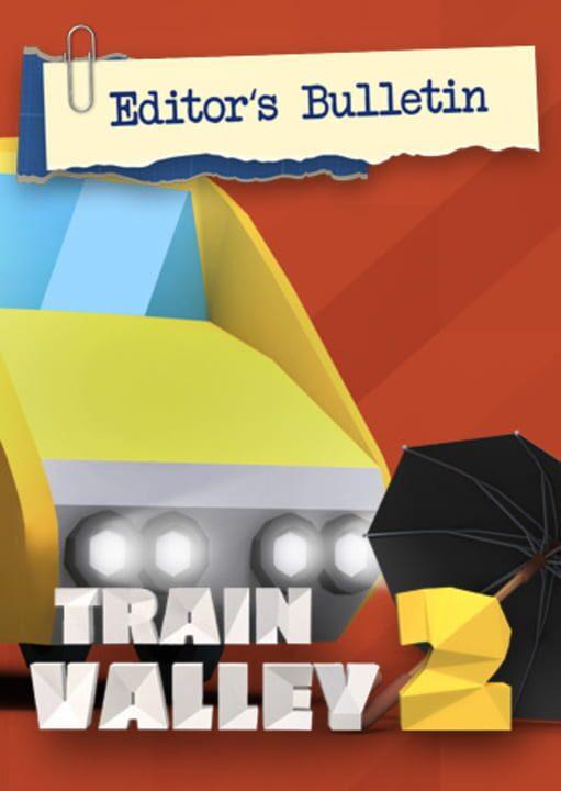 Train Valley 2 - Editor's Bulletin