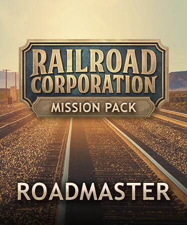 Railroad Corporation - Roadmaster Mission Pack DLC