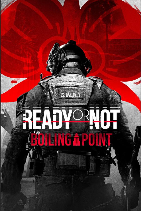 Ready or Not: Boiling Point