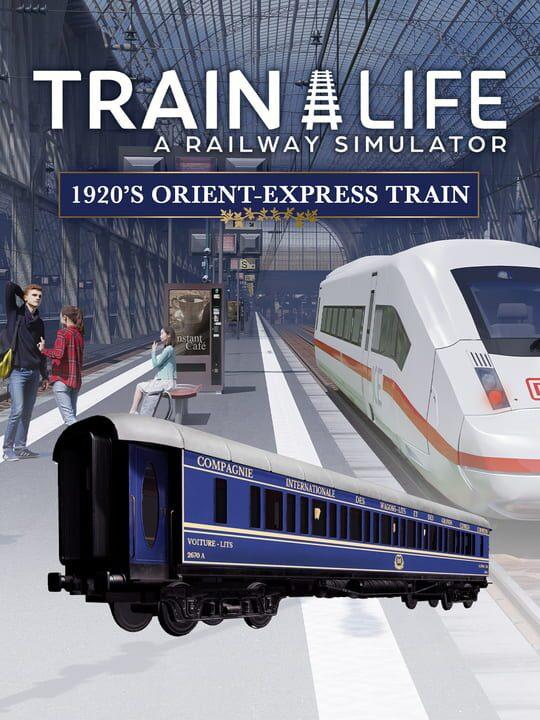 Train Life - 1920's Orient-Express Train
