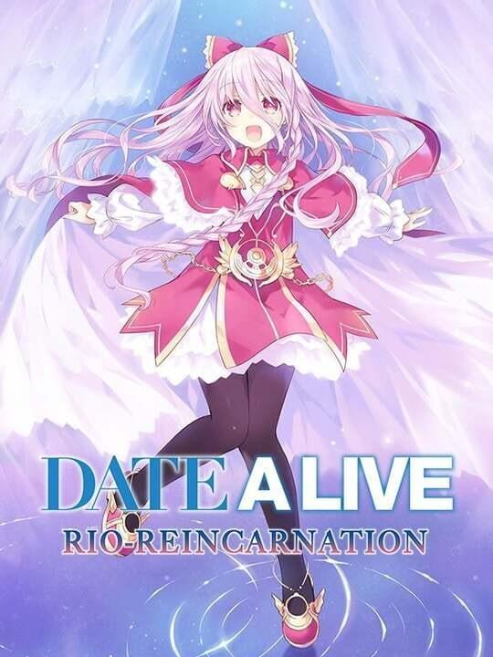 DATE A LIVE: Rio Reincarnation