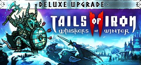 Tails of Iron 2: Whiskers of Winter Deluxe Upgrade