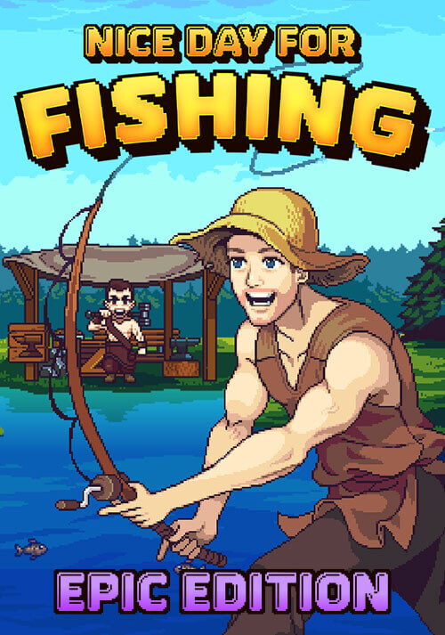 Nice Day for Fishing Epic Edition