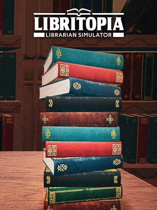 LIBRITOPIA: Librarian Simulator
