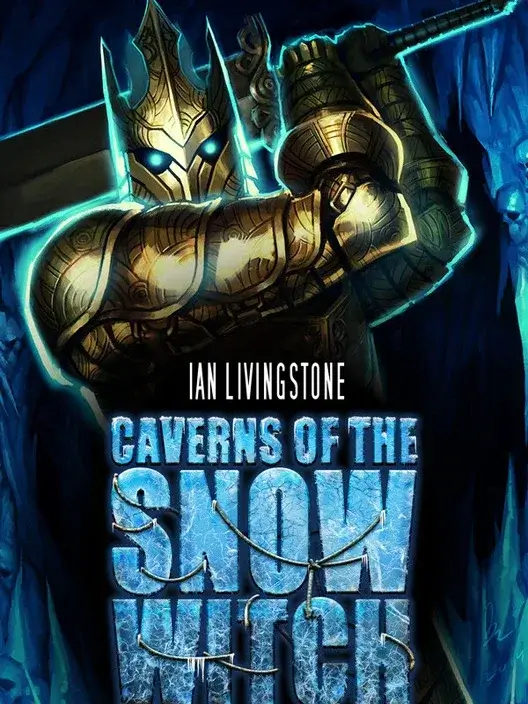 Caverns of the Snow Witch (Fighting Fantasy Classics)