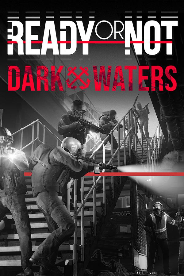 Ready or Not: Dark Waters