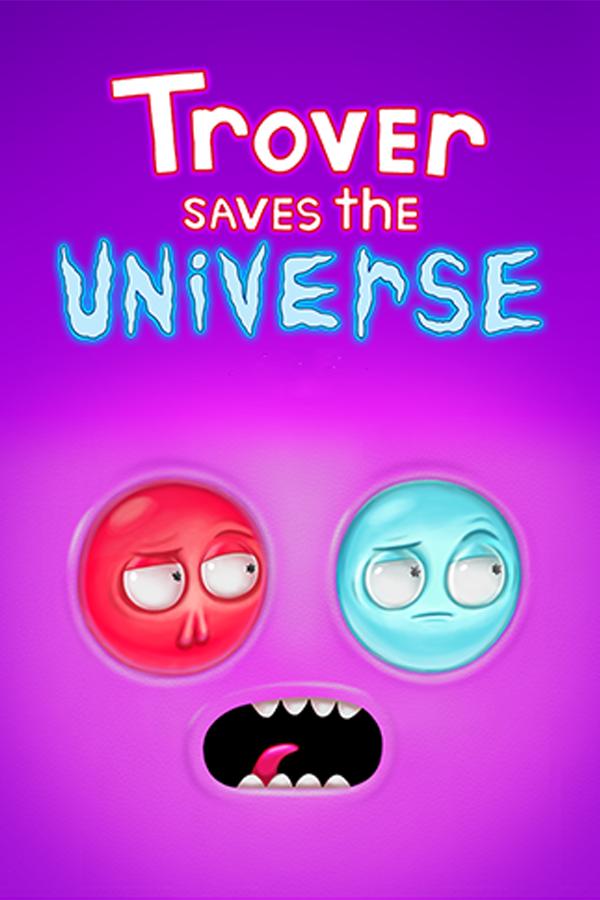 Trover Saves the Universe