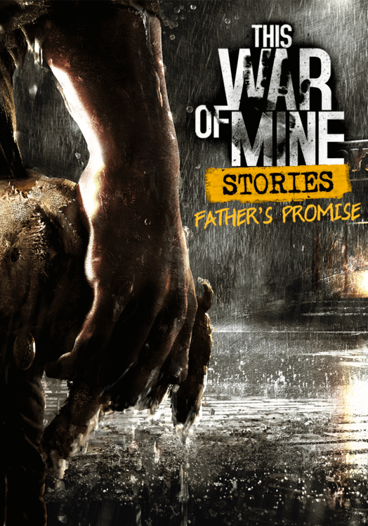 This War Of Mine: Stories - Father's Promise (Ep,1)