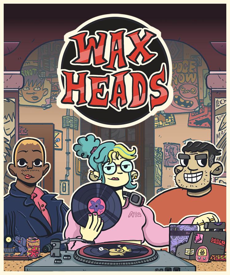 Wax Heads